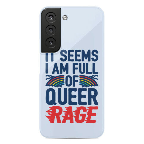 It Seems I Am Full of Queer Rage Phone Case